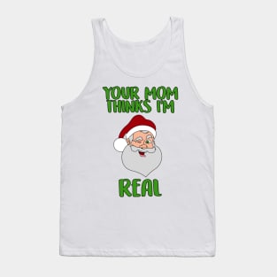 Your Mom Thinks I'm Real Funny Santa Christmas Tank Top